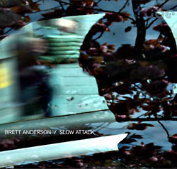 Brett Anderson: Slow Attack