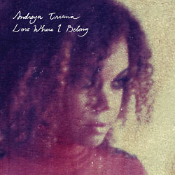 Andreya Triana – Lost Where I Belong