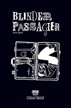 Der »Blinde Passagier« von Dominic Angeloch