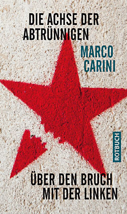 Marco Carini: Die Achse der Abtrünnigen