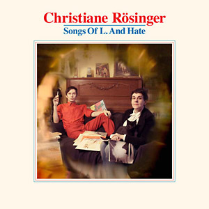Christiane Rösinger - Songs of L. And Hate