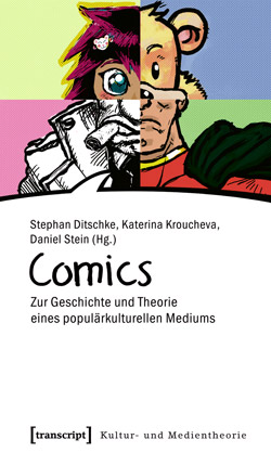 Comics. Zur Geschichte und Theorie eines populärkulturellen Mediums