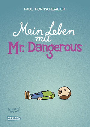 Paul Hornschemeier: Mein Leben mit Mr. Dangerous