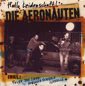 Die Aeronauten: Hallo Leidenschaft