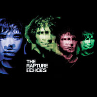 Echoes - The Rapture