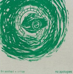 FM Einheit & Hans-Joachim Irmler - No Apologies