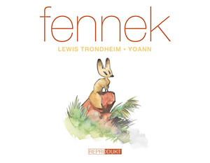 Lewis Trondheim & Yoann: Fennek