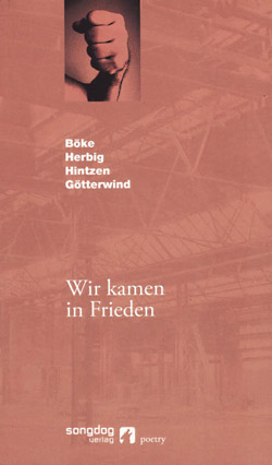 Urs Böke, Markus Hintzen, Jerk Götterwind und Jörg Herbig: Wir kamen in Frieden