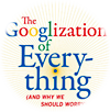 Siva Vaidhyanathan: The Googlization of Everything 