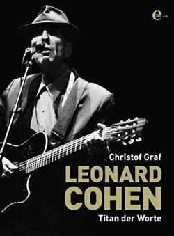 Christof Graf: Leonard Cohen. Titan der Worte