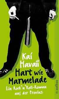 Kai Havaii: Hart wie Marmelade