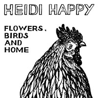 Heidi Happy: Flowers, Birds and Home
