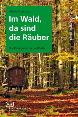 Viktoria Urmersbach: Im Wald, da sind die Räuber