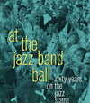 »At the Jazz Band Ball. Sixty Years on the Jazz Scene« von Nat Hentoff