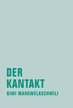 Giwi Margwelaschwili: Der Kantakt.