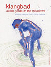 Klangbad: Avantgarde in the Meadows & Faust: Live at Klangbad Festival