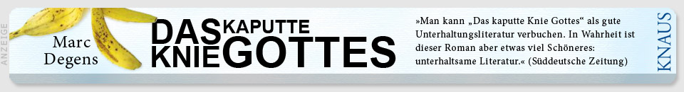 Marc Degens: Das kaputte Knie Gottes.