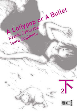 Kazuki Sakuraba und Iqura Sugimoto: A Lollypop or A Bullet