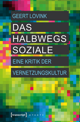 Geert Lovink: Das halbwegs Soziale