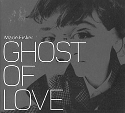 Marie Fisker - Ghost of Love