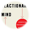 »The Reactionary Mind. Conservatism from Edmund Burke to Sarah Palin« von Corey Robin