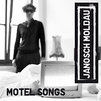 Janosch Moldau: Motel Songs