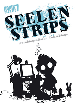 Ulf Salzmann und Johannes Kretschmar (Herausgeber): Panik Elektro #7 – Seelenstrips. Autobiografische Comicblogs