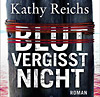 »Blut vergisst nicht« von Kathy Reichs