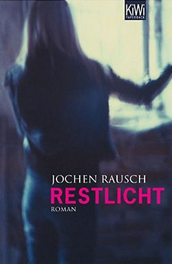 Jochen Rausch: Restlicht