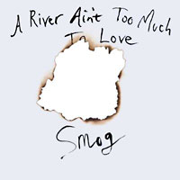 A River Ain't Too Much Too Love