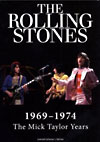 The Rolling Stones 1969 - 1974. The Mick Taylor Years