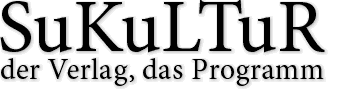 SuKuLTuR – der Verlag für das Wesentliche!