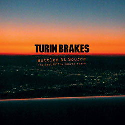 Turin Brakes: Bottled At Source