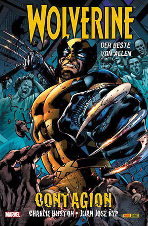 »Wolverine: Contagion« von Charlie Huston und Juan Josè Ryp