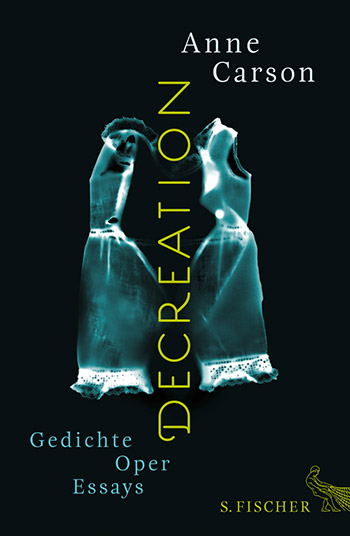 Anne Carson – Decreation