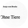 Sonja vom Brocke, Ohne Tiere