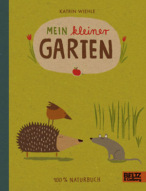 Kathrin Wiehle: Mein kleiner Garten