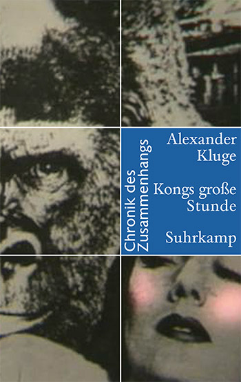 Alexander Kluge, Kongs große Stunde. Chronik des Zusammenhangs.