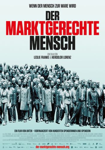 Der marktgerechte Mensch (Leslie Franke)