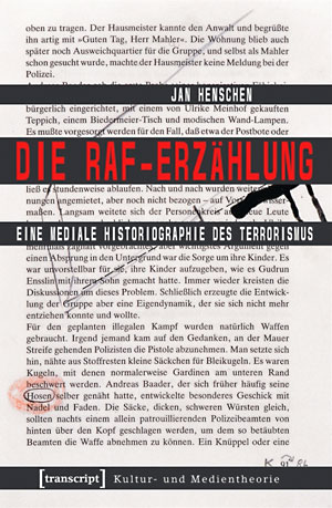 Im Bann des Vergangenen: »Die RAF-Erzählung« von Jan Henschen