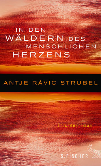 Antje Rávic Strubels Episodenroman »In den Wäldern des menschlichen Herzens«