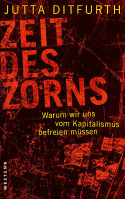 »Zeit des Zorns« von Jutta Ditfurth