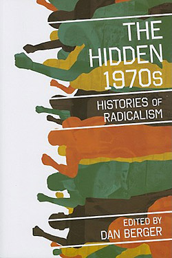 Dan Berger (Hg.): The Hidden 1970s