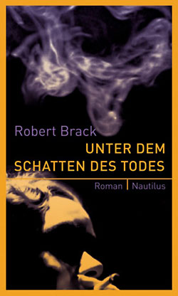 Robert Brack: Unter dem Schatten des Todes