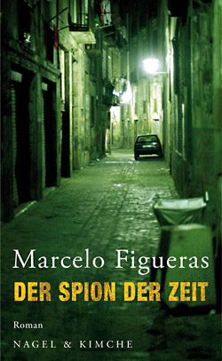 Marcelo Figueras: Der Spion der Zeit