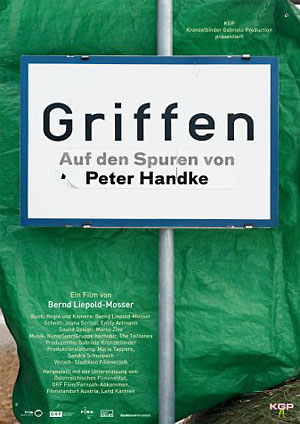 „Griffen – Auf den Spuren von Peter Handke“. Ein Film von Bernd Liepold-Mosser.