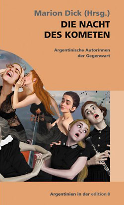 Marion Dick (Hg.): Die Nacht des Kometen. Argentinische Autorinnen der Gegenwart