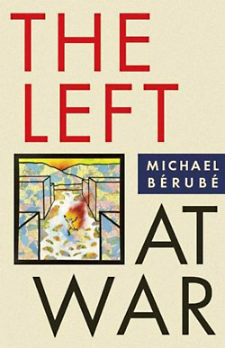 Michael Bérubé: The Left at War