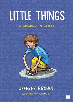Jeffrey Brown: Little Things. A Memoir in Slices