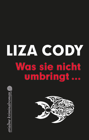 Liza Cody: Was sie nicht umbringt